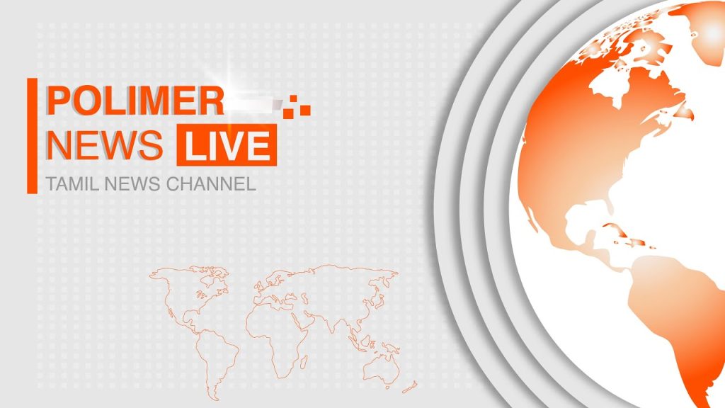 Latest Polimer News Breaking Updates: Tamil Nadu & India