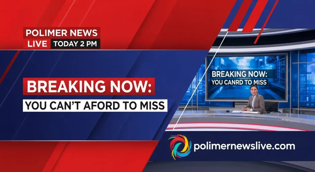 Breaking Now: Polimer News Live Today 2PM You Can’t Afford to Miss